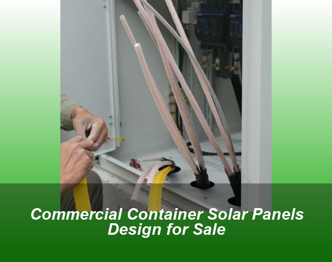 Commercial Container Solar Panels Design for Sale